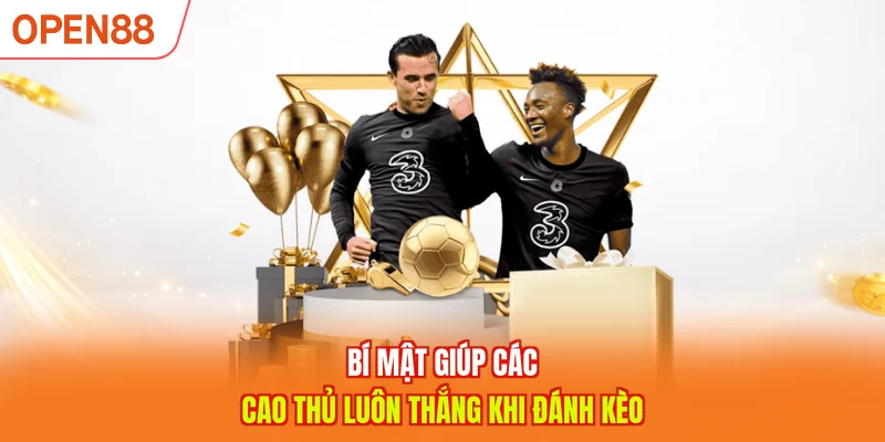 Bí mật giúp các cao thủ luôn thắng khi đánh kèo