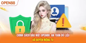 Chính Sách Bảo Mật OPEN88: An Toàn Dữ Liệu Và Quyền Riêng Tư