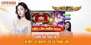 Game Bài Tiến Lên - 5 Bí Mật Lật Ngược Thế Cờ Thắng Lớn