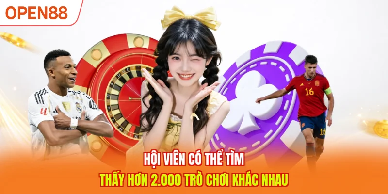 Hội viên có thể tìm thấy hơn 2.000 trò chơi khác nhau
