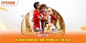 Kèo Tỷ Số - Dự Đoán Chuẩn Xác, Rinh Thưởng Cực Lớn 2026