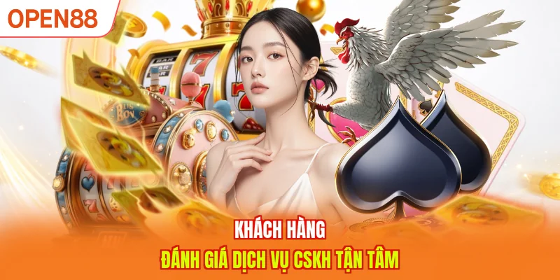 Khách hàng đánh giá dịch vụ CSKH tận tâm