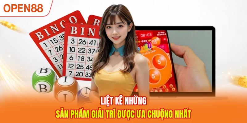 Liệt kê những sản phẩm giải trí được ưa chuộng nhất