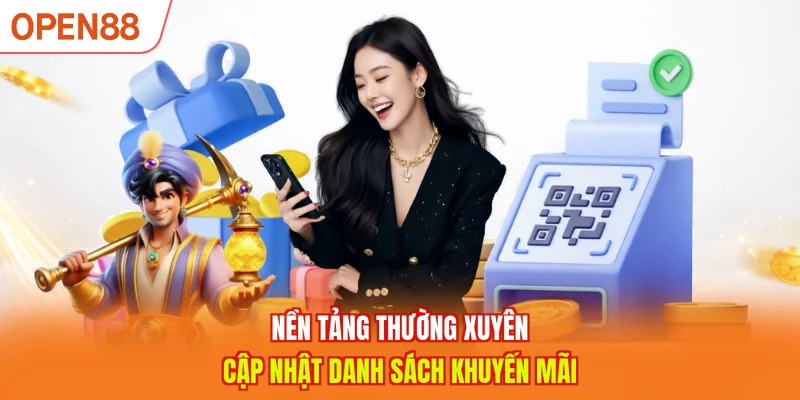 Nền tảng thường xuyên cập nhật danh sách khuyến mãi