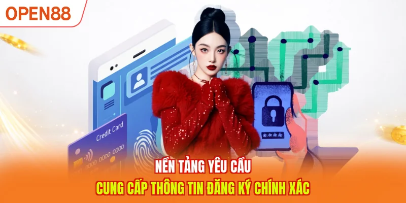 Nền tảng yêu cầu cung cấp thông tin đăng ký chính xác