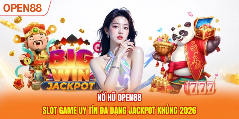 Nổ hũ OPEN88 có nhịp quay nhanh tạo cảm giác hứng khởi