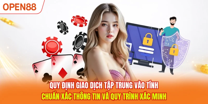 Quy định giao dịch tập trung vào tính chuẩn xác thông tin và quy trình xác minh