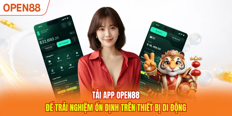 Tải app OPEN88 để trải nghiệm ổn định trên thiết bị di động