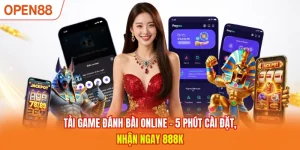 Tải Game Đánh Bài Online - 5 Phút Cài Đặt, Nhận Ngay 888k