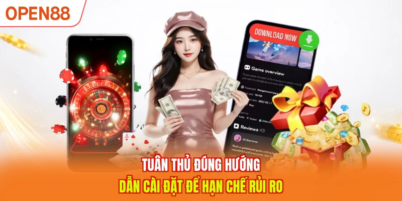 Tuân thủ đúng hướng dẫn cài đặt để hạn chế rủi ro