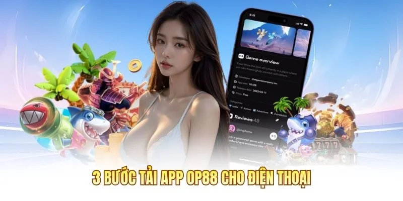 3 bước tải app OP88 cho điện thoại