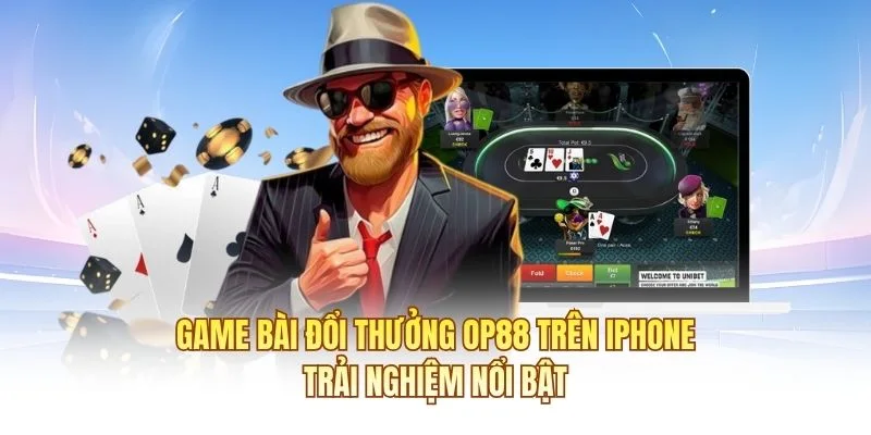 Game Bài Đổi Thưởng OP88 Trên iPhone
