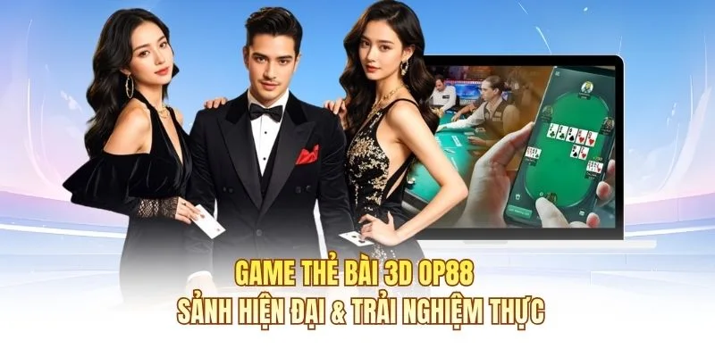Game Thẻ Bài 3D OP88