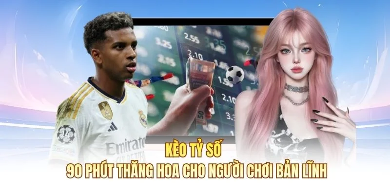 Kèo Tỷ Số