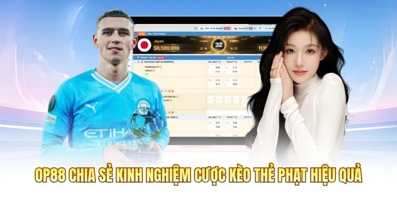 OP88 chia sẻ kinh nghiệm cược kèo thẻ phạt hiệu quả