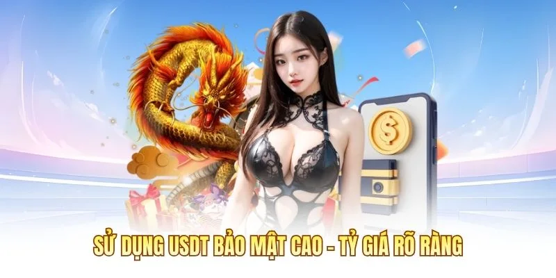 Sử dụng USDT bảo mật cao – tỷ giá rõ ràng
