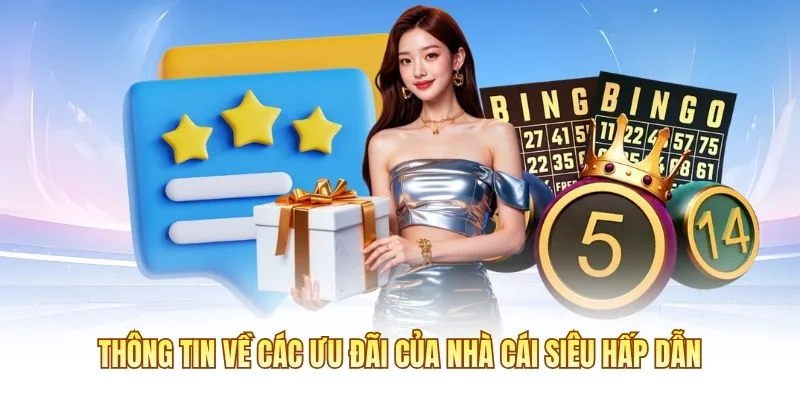 Thông tin về các ưu đãi của nhà cái siêu hấp dẫn
